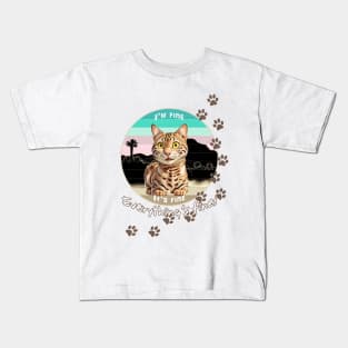 Bengal Cat Everything's Fine Kids T-Shirt